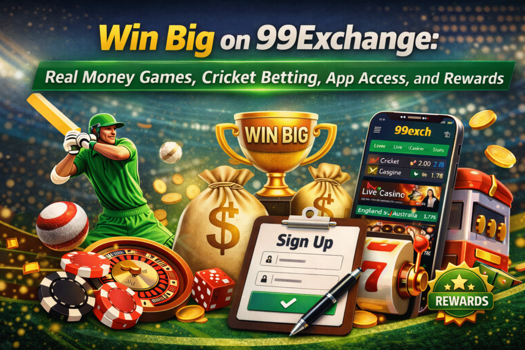 Win Big on 99Exchange Real Money Games, Cricket Betting, App Access, and Rewards